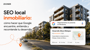 SEO local inmobiliario: posiciona tu desarrollo en Google_ZOONER